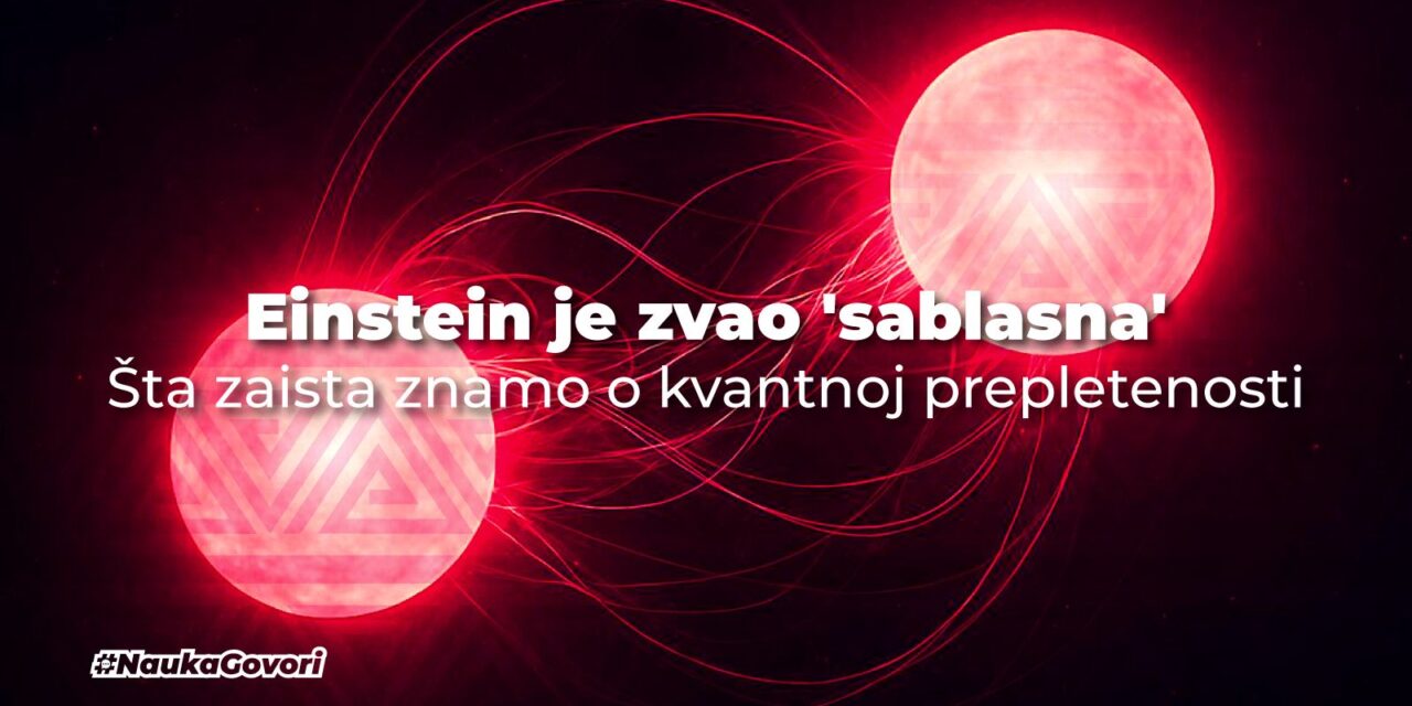 Kvantna prepletenost: kad su čestice u vezi jačoj od prostora i vremena