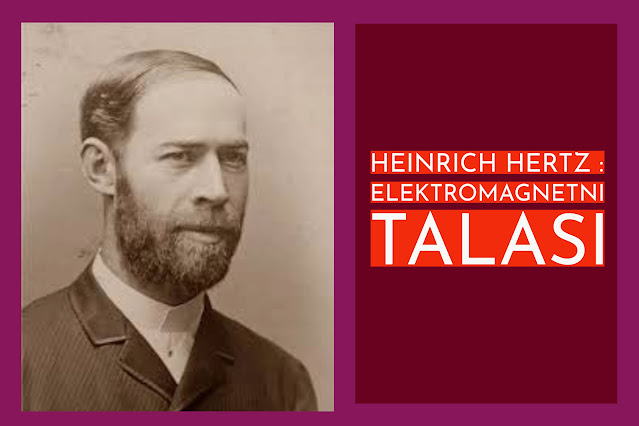 Njemački naučnici koji su promijenili svijet: Heinrich Hertz