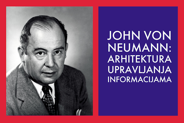 John von Neumann: arhitekta kompjuterskog svijeta