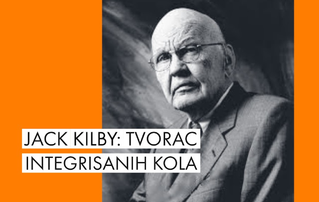 Jack Kilby, nobelovac koji nam je dao mikročip