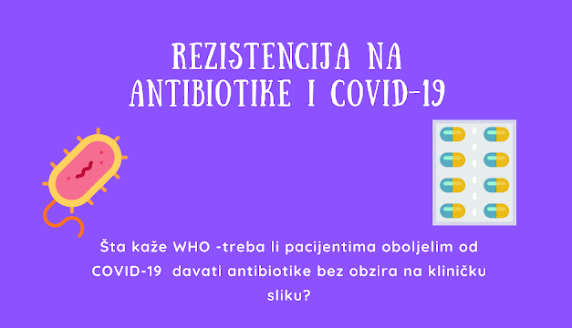Rezistencija na antibiotike i pandemija COVID-19: koliko pogoršavamo problem?