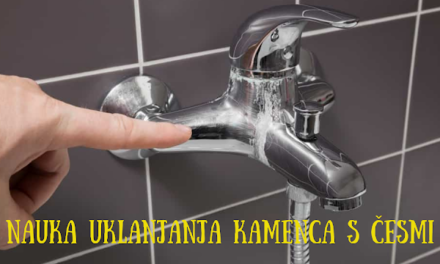 Kako očistiti kamenac s česmi i drugih površina?