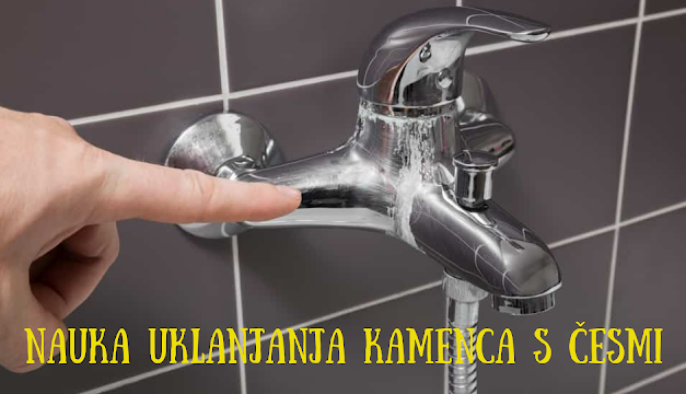 Kako očistiti kamenac s česmi i drugih površina?