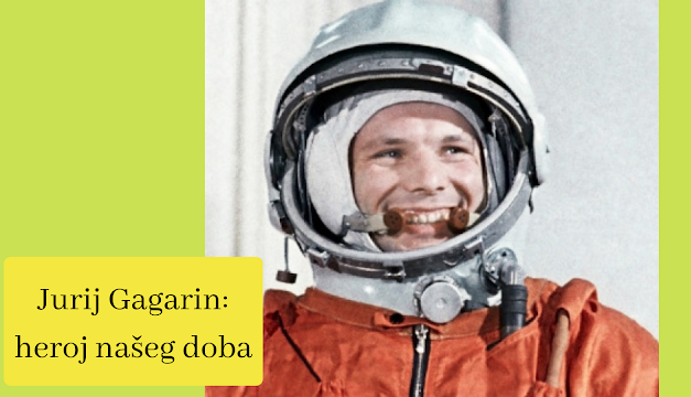 Jurij Gagarin: mali-veliki čovjek