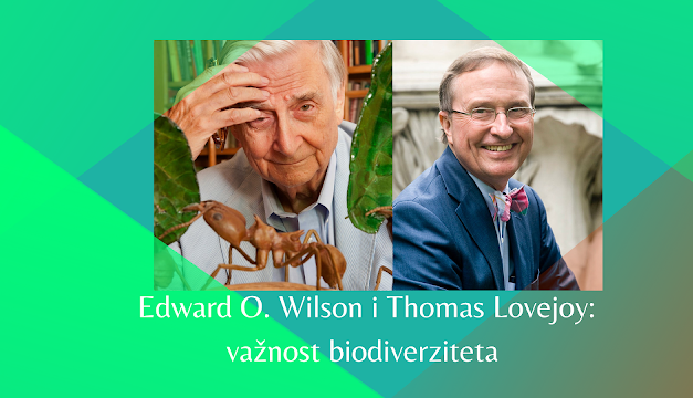 Edward Osborne Wilson i Thomas Lovejoy: očevi biodiverziteta