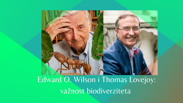 Edward Osborne Wilson i Thomas Lovejoy: očevi biodiverziteta