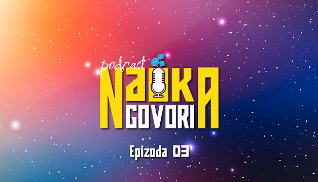 Nauka govori podkast, epizoda 3