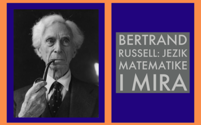 Bertrand Russell: o poslu filozofa, o nauci i religiji, o matematici, o besposličarenju