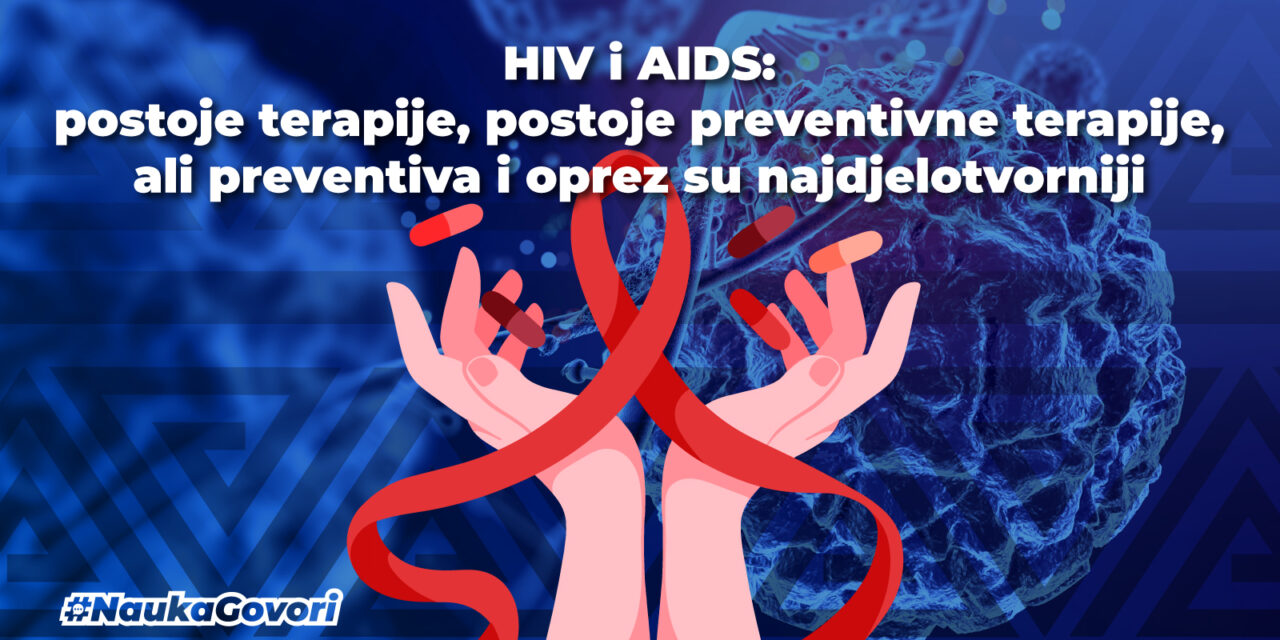 HIV i AIDS: postoje terapije, postoje preventivne HIV terapije, ali preventiva i oprez su najdjelotvorniji