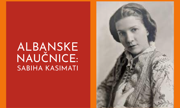 Sabiha Kasimati: nesretna heroina albanske nauke