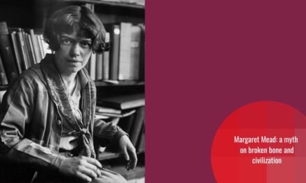 Margaret Mead: a story about one bone and the little white lies we fall for