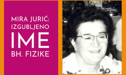 Mira Jurić: zadužbina jugoslovenske i bosanskohercegovačke fizike
