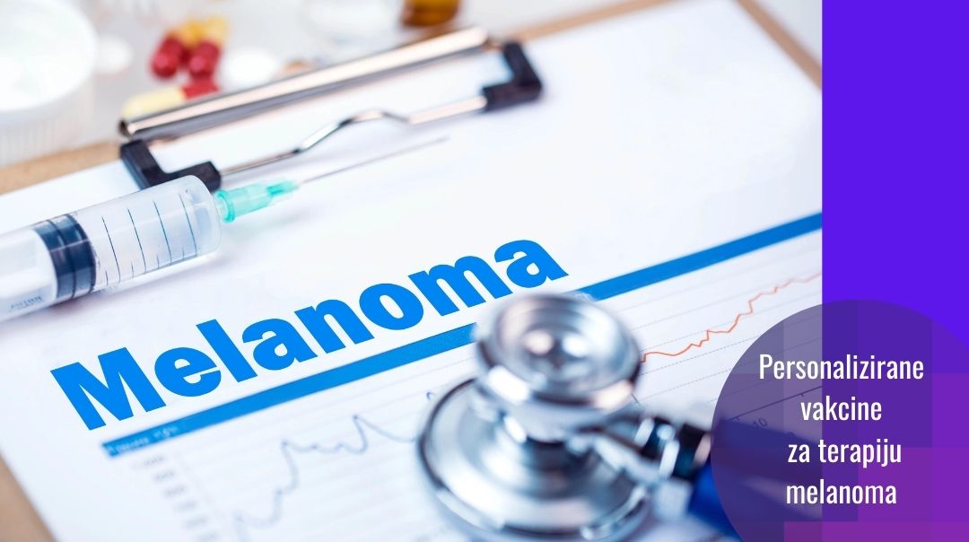 Razvoj eksperimentalne “vakcine” (imunoterapije) protiv melanoma