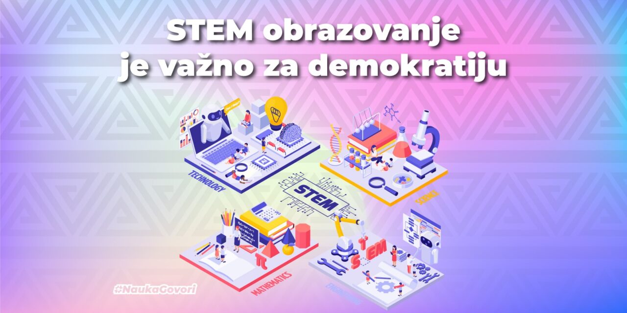 Zašto je važno obrazovanje u STEM oblasti?