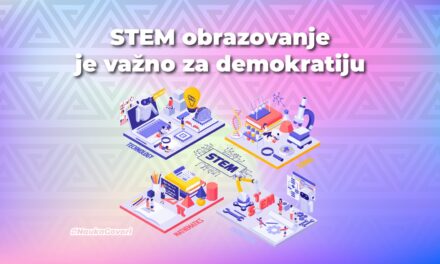 Zašto je važno obrazovanje u STEM oblasti?