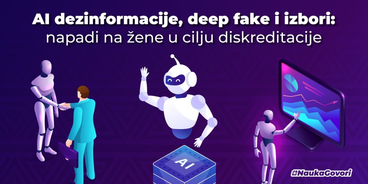 AI dezinformacije, deep fake i izbori: napadi na žene u cilju diskreditacije