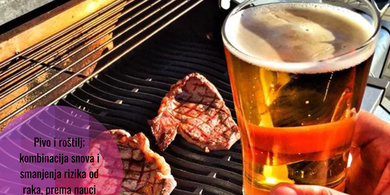 Pivo i roštilj: marinada od piva smanjuje prisutnost kancerogenih tvari u mesu s roštilja