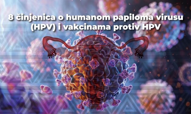 8 činjenica o humanom papiloma virusu (HPV) i vakcinama protiv HPV
