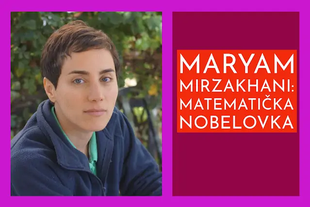 Maryam Mirzakhani: briljantna matematičarka