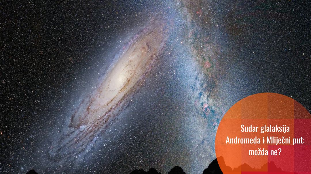 Mliječni put se možda neće sudariti s galaksijom Andromeda