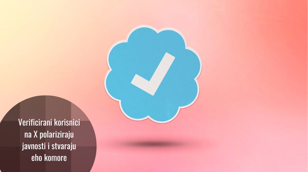 Verificirani korisnici stvaraju eho komore na X mreži
