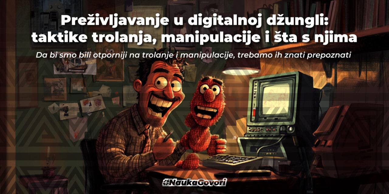 Preživljavanje u digitalnoj džungli: taktike trolanja, manipulacije i šta s njima