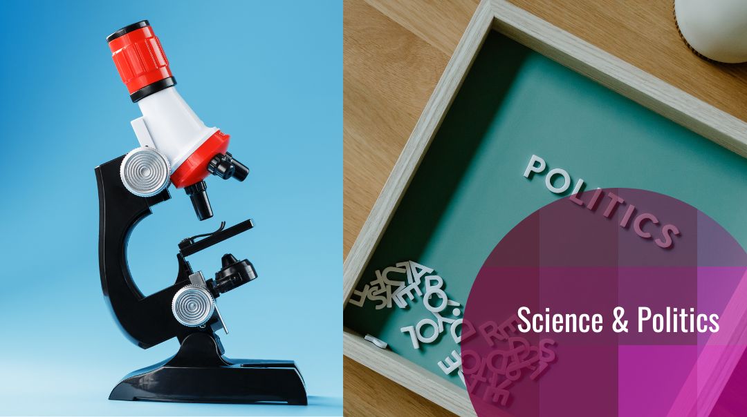 Science is not apolitical. Here's why