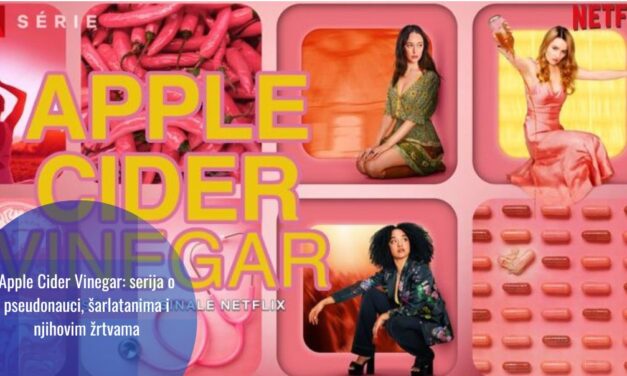 Apple Cider Vinegar: Netflixova serija o svijetu alternativne medicine i šarlatana