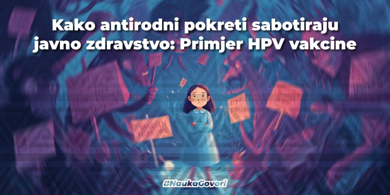 Kako antirodni pokreti sabotiraju javno zdravstvo: primjer HPV vakcine