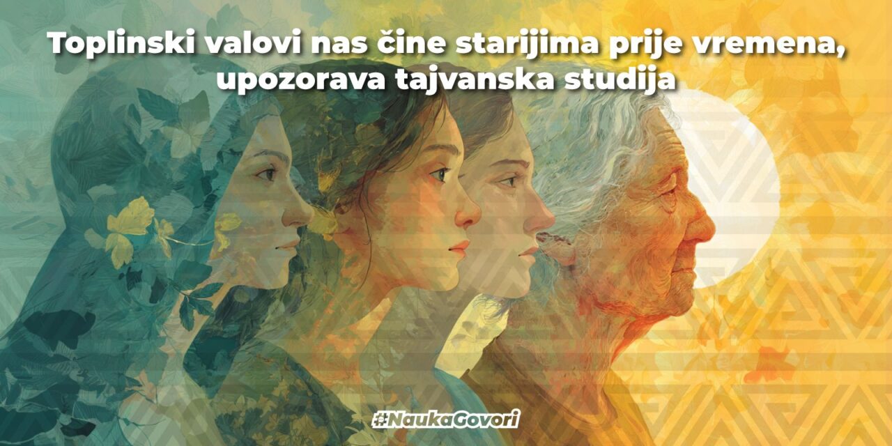 Toplinski valovi nas čine starijima prije vremena, upozorava studija