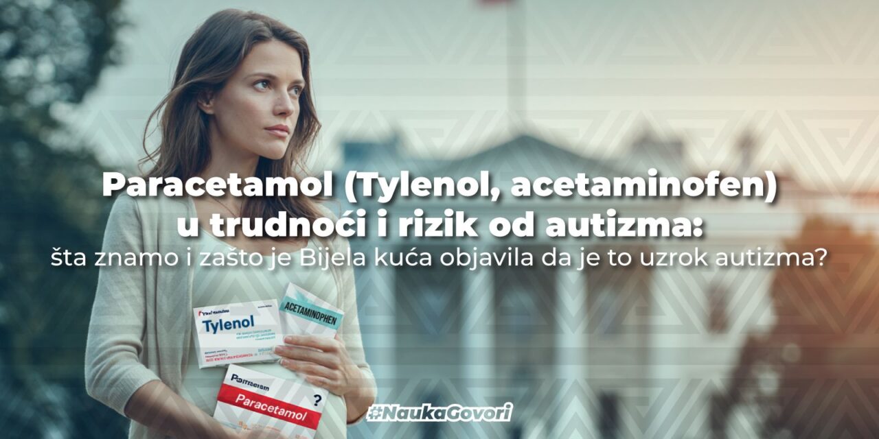 Paracetamol (Tylenol, acetaminofen) u trudnoći i rizik od autizma: šta znamo i zašto je Bijela kuća objavila da je to uzrok autizma?