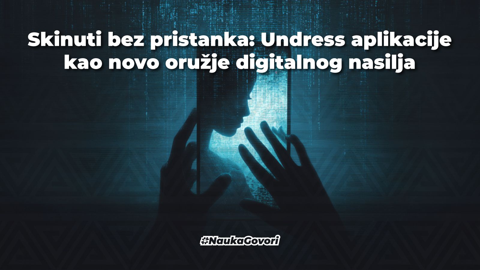 Undress aplikacije i online grooming kao novo oružje digitalnog nasilja i opasnost