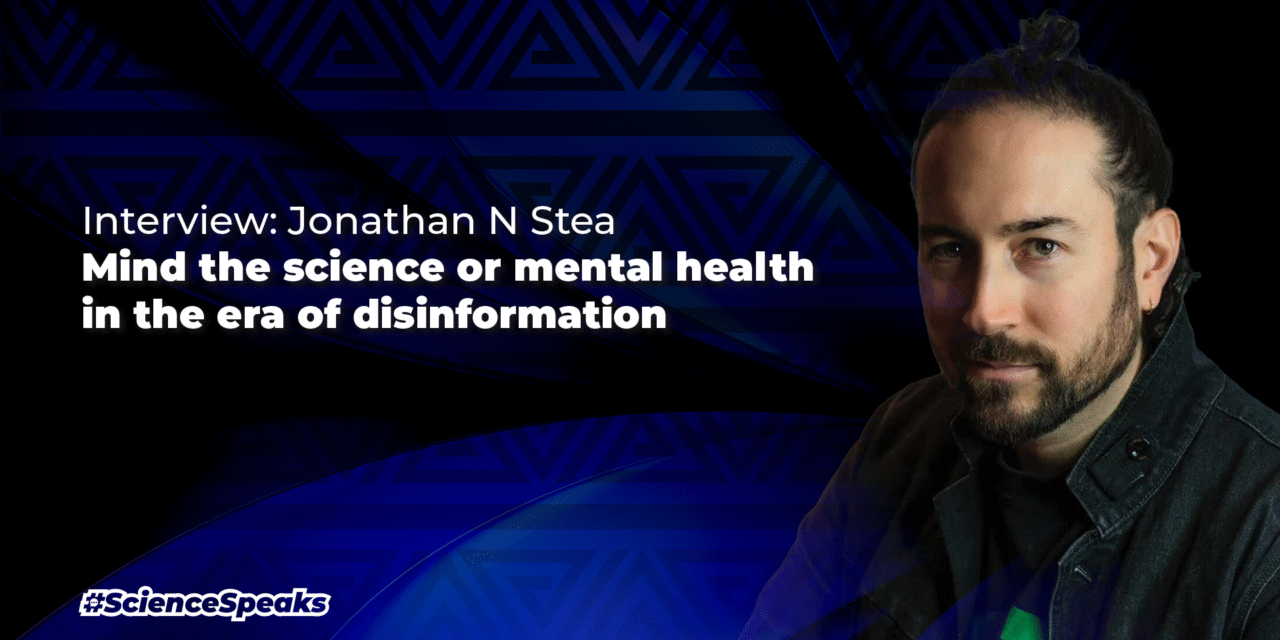 Jonathan N Stea, Clinical Psychologist: The Seduction and Dangers of Pseudoscience and the Importance of Scientific Literacy