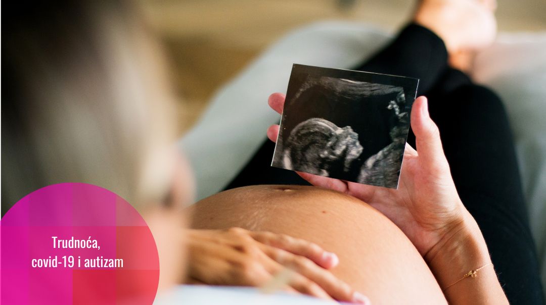 Studija pokazala kako je dijagnoza autizma češća kod djece majki koje su u toku trudnoće imale COVID-19