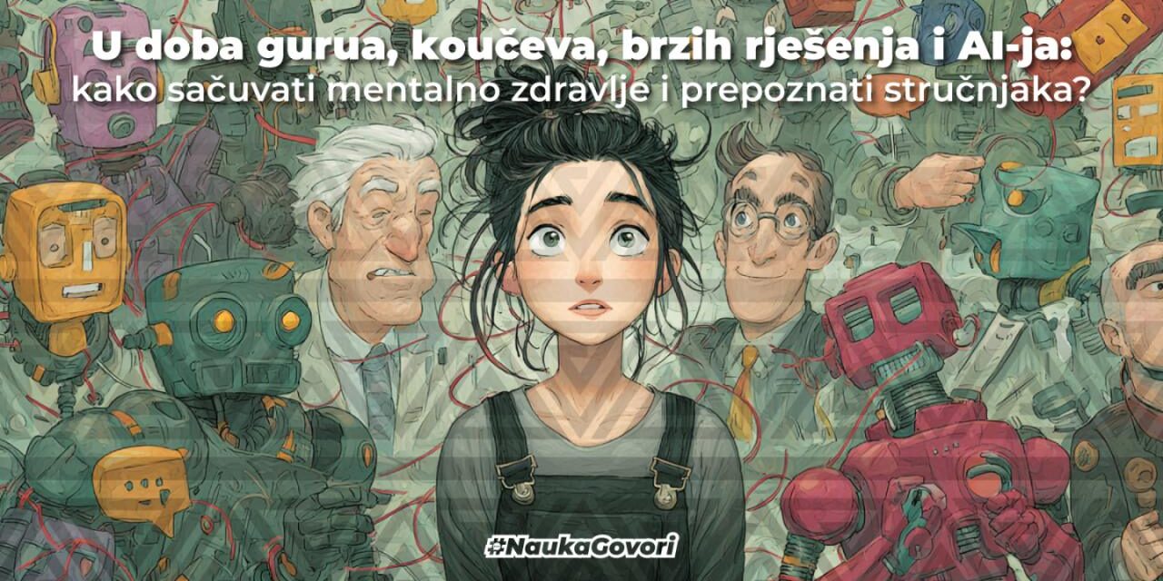 U doba gurua, koučeva, brzih rješenja i AI-ja: kako sačuvati mentalno zdravlje i prepoznati stručnjaka?