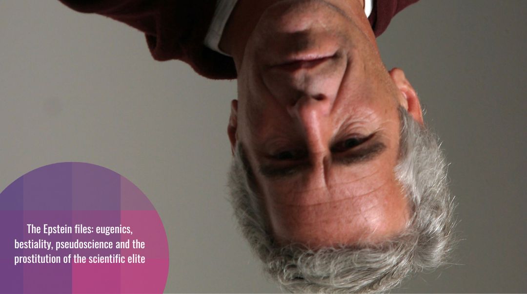 Jeffrey Epstein, The Splendor and Misery of the Scientific Elite: Abomination, Bestiality, and Dependence on Obscure Philanthropy