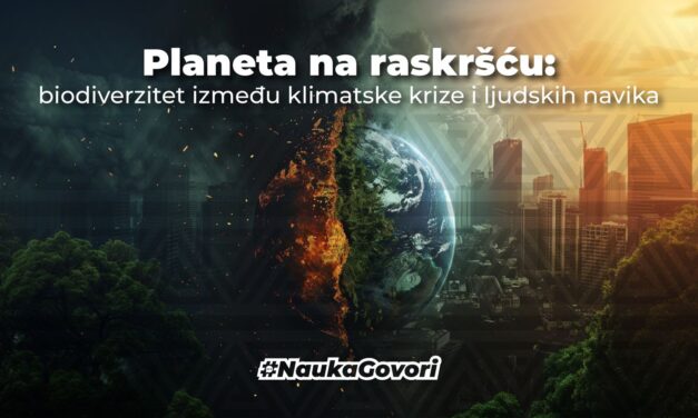 Planeta na raskršću: biodiverzitet između klimatske krize i ljudskih navika
