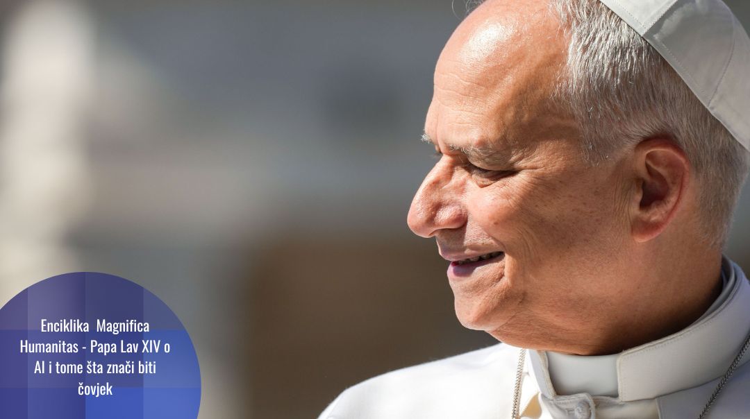 Enciklika Magnifica Humanitas: papa Lav XIV o AI, čovječnosti i tehnološkim despotima