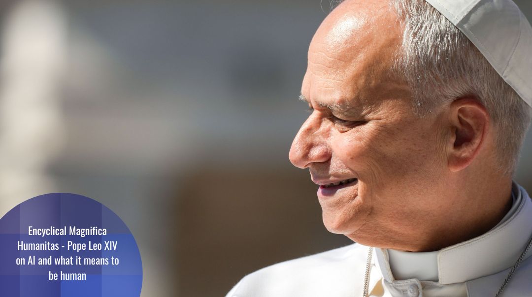 Encyclical Magnifica Humanitas: Pope Leo XIV on AI, Humanity and Technological Despots