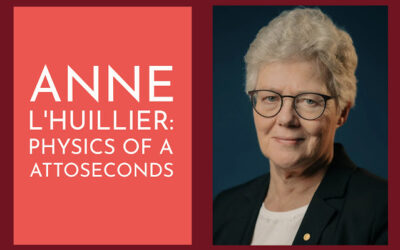 Nobel Prize in Physics: Anne L'Huillier, The 5th Woman to Make History