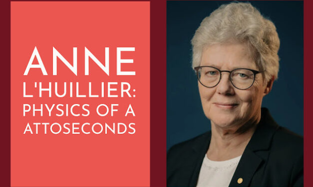 Nobel Prize in Physics: Anne L'Huillier, The 5th Woman to Make History